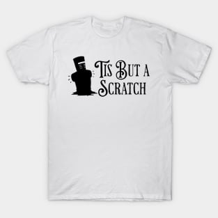 Tis-But-A-Scratch T-Shirt